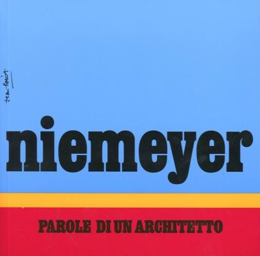 Neimeyer. Paroles d'architecte
